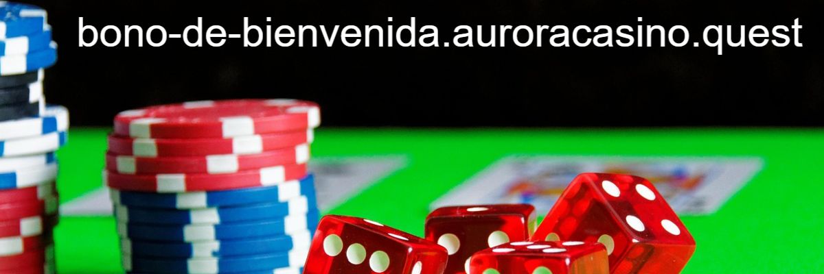 bono-de-bienvenida.auroracasino.quest